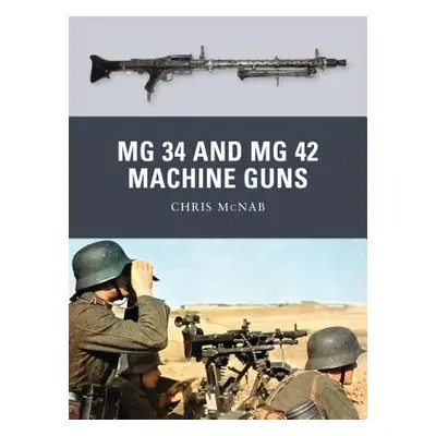 "MG 34 and MG 42 Machine Guns" - "" ("McNab Chris")(Paperback)