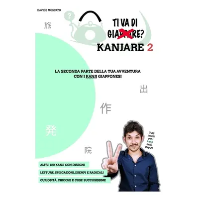 "TI VA DI KANJARE? 2 - la seconda parte della tua avventura con i kanji giapponesi" - "" ("Mosca