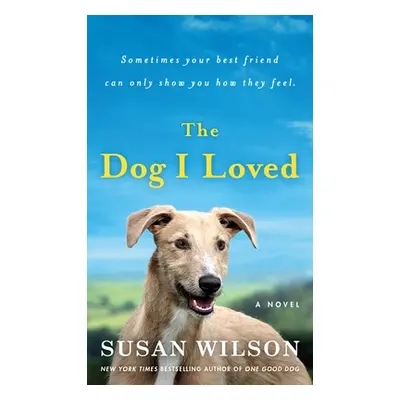 "The Dog I Loved" - "" ("Wilson Susan")(Mass Market Paperbound)