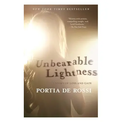 "Unbearable Lightness: A Story of Loss and Gain" - "" ("de Rossi Portia")(Paperback)