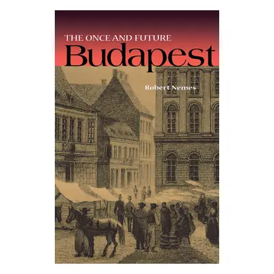 "The Once and Future Budapest" - "" ("Nemes Robert")(Pevná vazba)