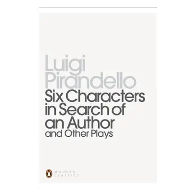 "Six Characters in Search of an Author and Other Plays" - "" ("Pirandello Luigi")(Paperback)