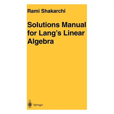 "Solutions Manual for Lang's Linear Algebra" - "" ("Shakarchi Rami")(Paperback)