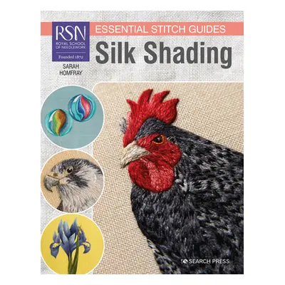 "Rsn Essential Stitch Guides: Silk Shading - Large Format Edition" - "" ("Homfray Sarah")(Paperb