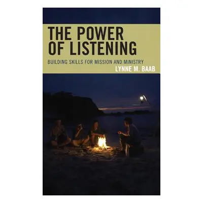 "The Power of Listening: Building Skills for Mission and Ministry" - "" ("Baab Lynne M.")(Paperb