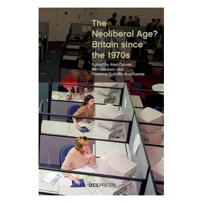 "The Neoliberal Age?: Britain Since the 1970s" - "" ("Davies Aled")(Paperback)