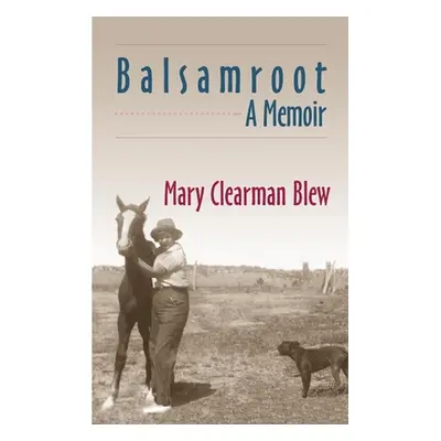 "Balsamroot: A Memoir" - "" ("Blew Mary Clearman")(Paperback)