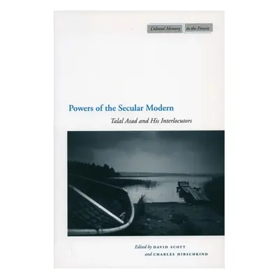 "Powers of the Secular Modern: Talal Asad and His Interlocutors" - "" ("Scott David")(Paperback)