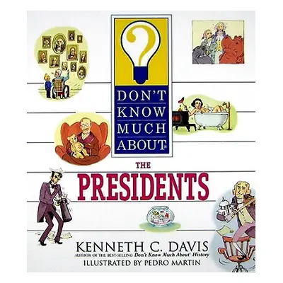 "Don't Know Much about the Presidents" - "" ("Davis Kenneth C.")(Paperback)