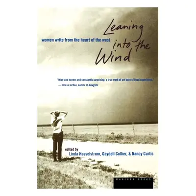 "Leaning Into the Wind: Women Write from the Heart of the West" - "" ("Hasselstrom Linda M.")(Pa