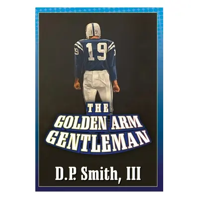 "The Golden Arm Gentleman" - "" ("Smith D. P. III")(Pevná vazba)