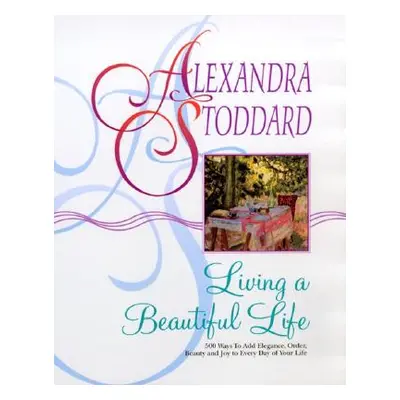 "Living a Beautiful Life" - "" ("Stoddard Alexandra")(Paperback)