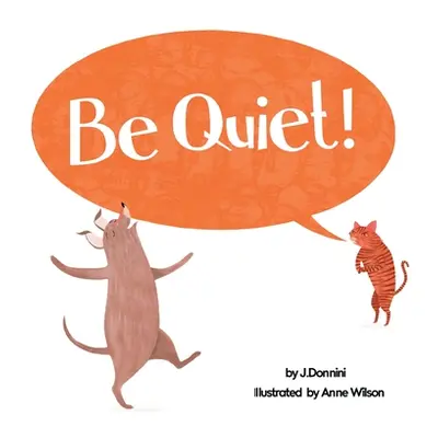 "Be Quiet!" - "" ("Donnini J.")(Paperback)