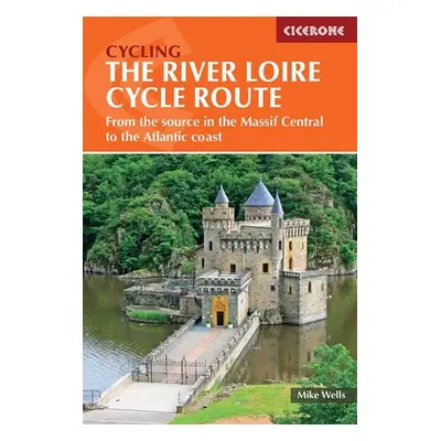 "The River Loire Cycle Route: From the Source in the Massif Central to the Atlantic Coast" - "" 