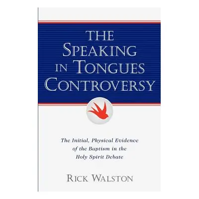 "The Speaking In Tongues Controversy" - "" ("Walston Rick")(Paperback)