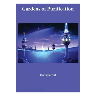 "Gardens of Purification" - "" ("Al-Imam Ibn Taymiyyah")(Pevná vazba)