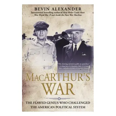 "Macarthur's War: The Flawed Genius Who Challenged the American" - "" ("Alexander Bevin")(Paperb