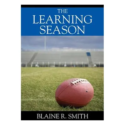 "The Learning Season" - "" ("Smith Blaine R.")(Paperback)