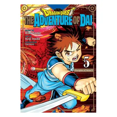 "Dragon Quest: The Adventure of Dai, Vol. 5: Disciples of Avan" - "" ("Sanjo Riku")(Paperback)