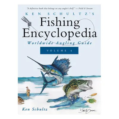 "Ken Schultz's Fishing Encyclopedia Volume 4: Worldwide Angling Guide" - "" ("Schultz Ken")(Pevn