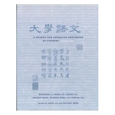 "A Primer for Advanced Beginners of Chinese" - "" ("Li Duanduan")(Paperback)