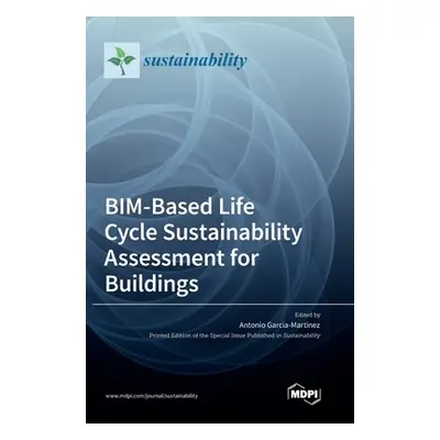 "BIM-Based Life Cycle Sustainability Assessment for Buildings" - "" ("Martinez Antonio Garcia-")