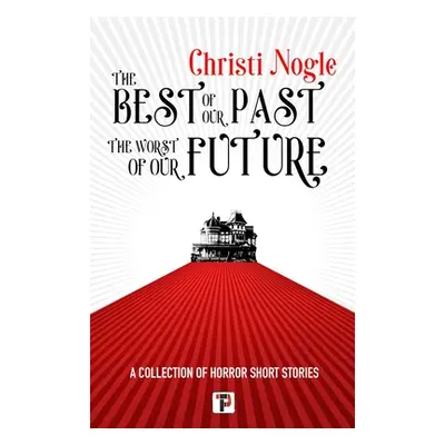 "The Best of Our Past, the Worst of Our Future" - "" ("Nogle Christi")(Pevná vazba)