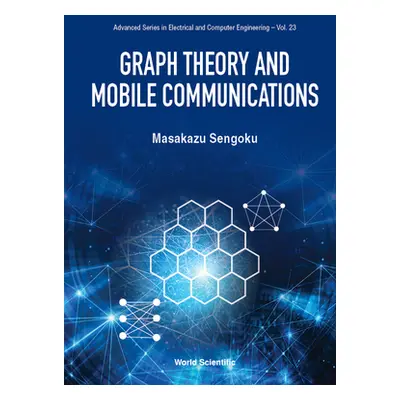 "Graph Theory and Mobile Communications" - "" ("Masakazu Sengoku")(Pevná vazba)