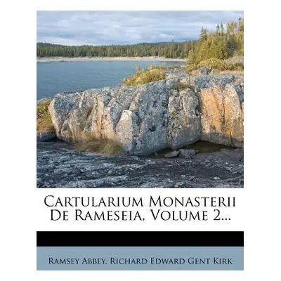 "Cartularium Monasterii de Rameseia, Volume 2..." - "" ("Abbey Ramsey")(Paperback)