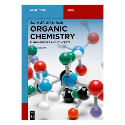 "Organic Chemistry: Fundamentals and Concepts" - "" ("McIntosh John M.")(Paperback)