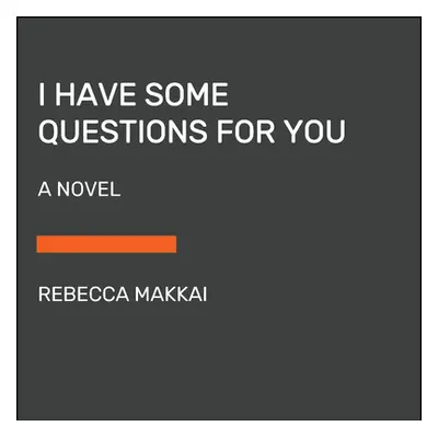 "I Have Some Questions for You" - "" ("Makkai Rebecca")(Paperback)