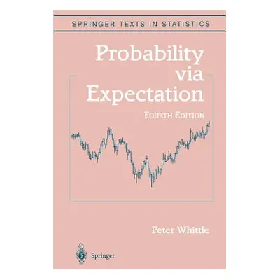 "Probability Via Expectation" - "" ("Whittle Peter")(Pevná vazba)