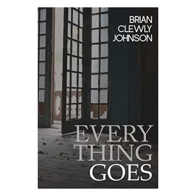 "Everything Goes" - "" ("Clewly Johnson Brian")(Paperback / softback)