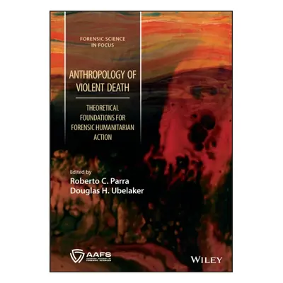 "Anthropology of Violent Death: Theoretical Foundations for Forensic Humanitarian Action" - "" (