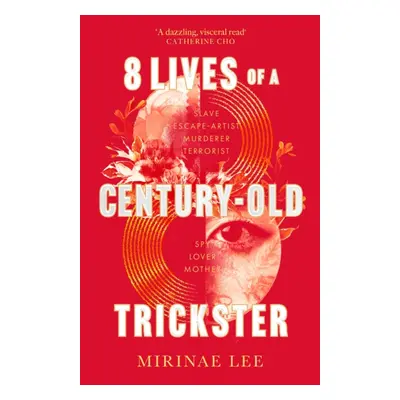 "8 Lives of a Century-Old Trickster" - "The heartbreaking and compelling 2023 debut novel about 