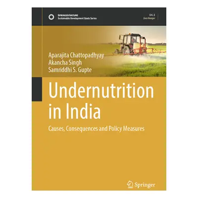 "Undernutrition in India: Causes, Consequences and Policy Measures" - "" ("Chattopadhyay Aparaji