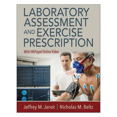 "Laboratory Assessment and Exercise Prescription" - "" ("Janot Jeffrey M.")(Loose Leaf)