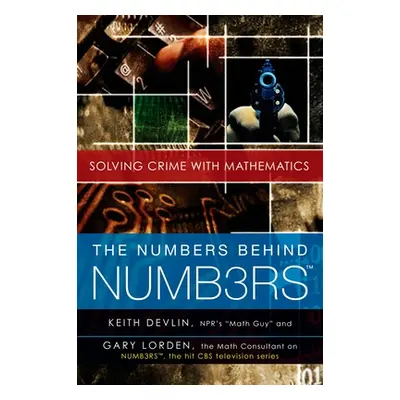 "The Numbers Behind Numb3rs: Solving Crime with Mathematics" - "" ("Devlin Keith")(Paperback)