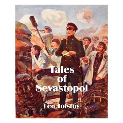 "Tales of Sevastopol" - "" ("Tolstoy Leo")(Paperback)