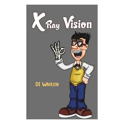 "X Ray Vision" - "" ("Whittle Di")(Paperback)