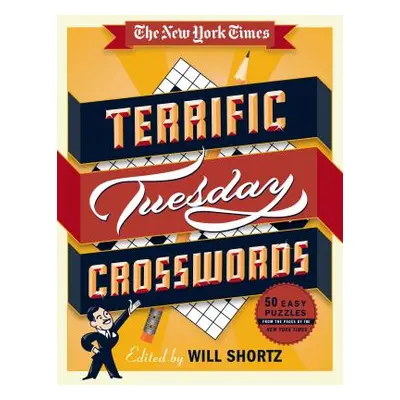 "The New York Times Terrific Tuesday Crosswords: 50 Easy Puzzles from the Pages of the New York 