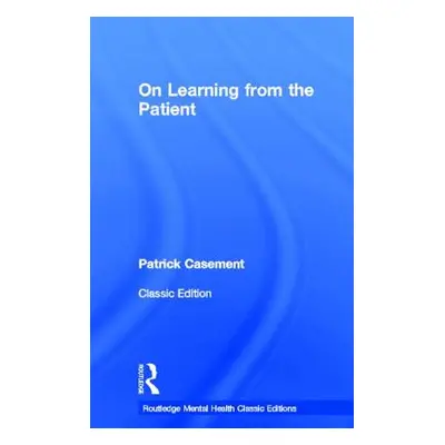 "On Learning from the Patient" - "" ("Casement Patrick")(Pevná vazba)