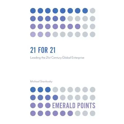 "21 for 21: Leading the 21st Century Global Enterprise" - "" ("Stankosky Michael")(Paperback)