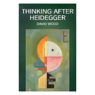 "Thinking After Heidegger" - "" ("Wood David")(Paperback)