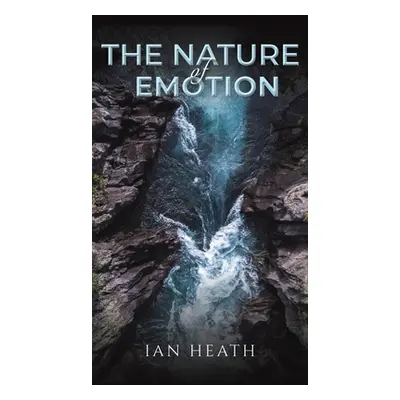 "The Nature of Emotion" - "" ("Heath Ian")(Pevná vazba)