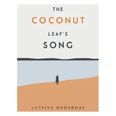 "The Coconut Leaf's Song" - "" ("Dadabhay Lutfiya")(Paperback)