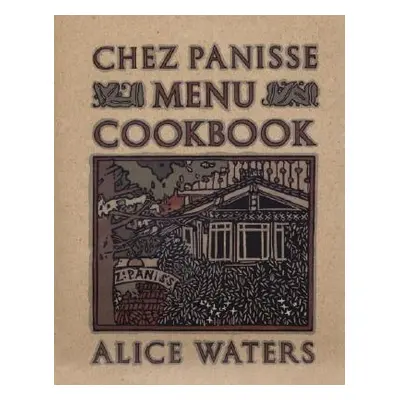 "Chez Panisse Menu Cookbook" - "" ("Waters Alice")(Paperback)