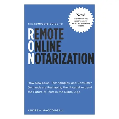 "The Complete Guide to Remote Online Notarization: How new laws, technologies, and consumer dema