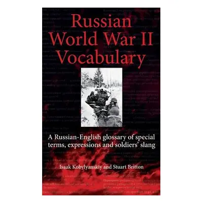 "Russian World War II Dictionary" - "A Russian-English Glossary of Special Terms, Expressions an