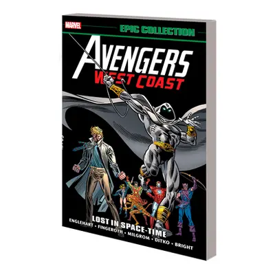 "Avengers West Coast Epic Collection: Lost in Space-Time [New Printing]" - "" ("Englehart Steve"